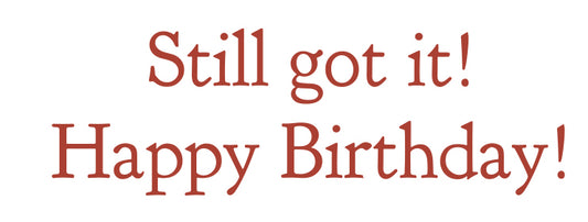 Birthday Card - At Our Age