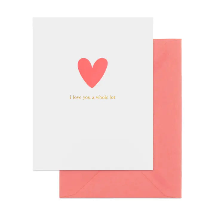 I Love You A Whole Lot - Neon Ink Letterpress Card