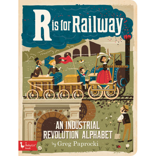 R Is for Railway: An Industrial Revolution
