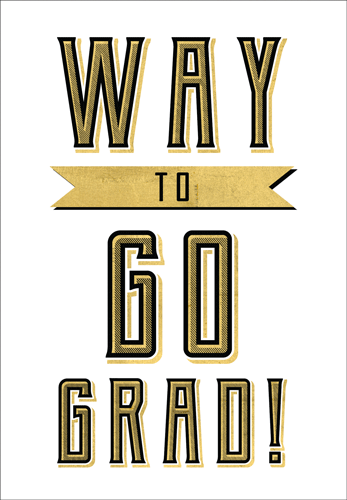 Graduation Card - Way To Go Grad - Foil
