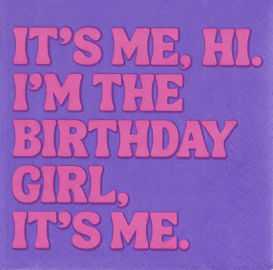 Cocktail Napkins - It's Me, Hi! I'm The Birthday Girl