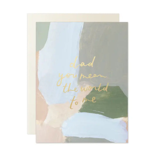Dad You Mean the World Card