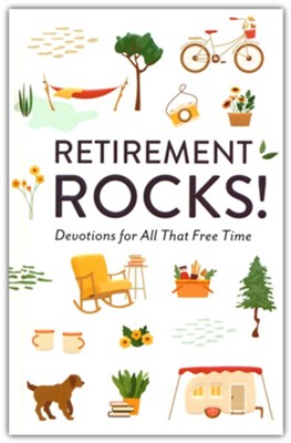 Retirement Rocks! 50 Devotions for All That New Free Time