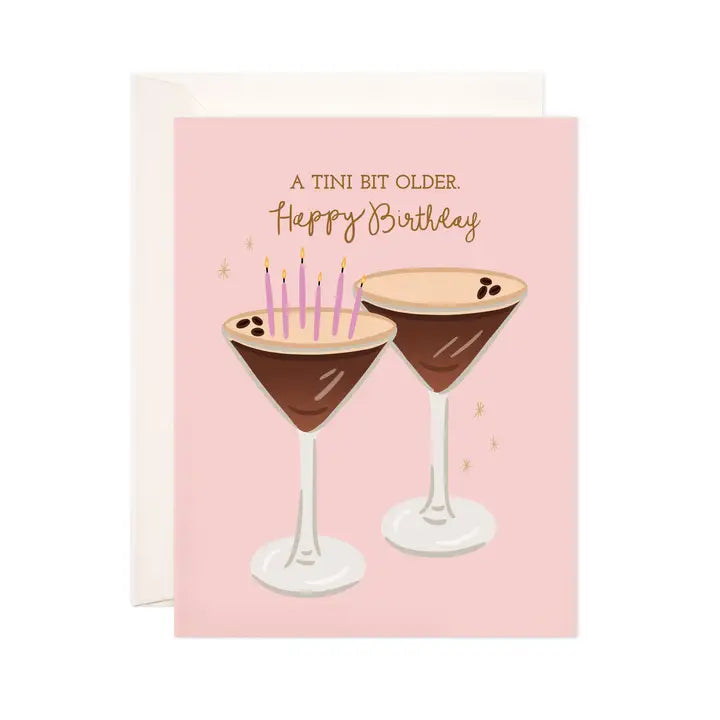 Tini Bit Older Espresso Martini Birthday Card