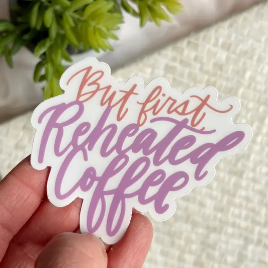 Reheated Coffee Sticker
