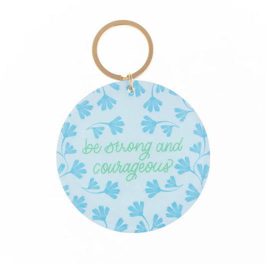Acrylic Keychain - Be Strong and Courageous