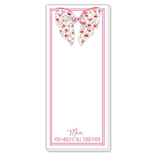 Skinny Notepad - Mom You Hold It All Together Pink Floral Bow