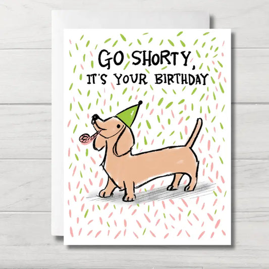 Dachshund Go Shorty Birthday Card