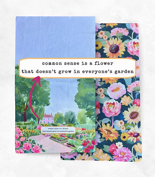 Kitchen Towel - Common Sense is a Flower
